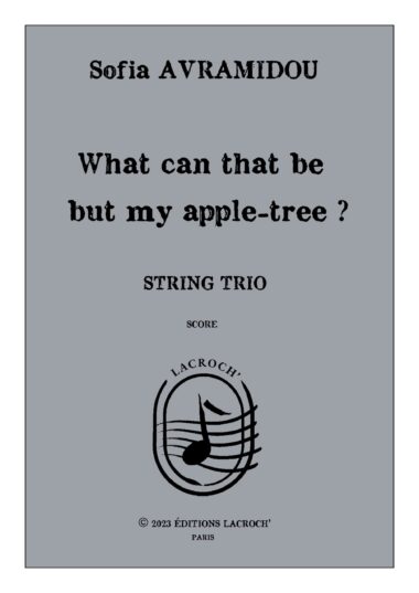 What can that be but my apple-tree ? (String TRIO)