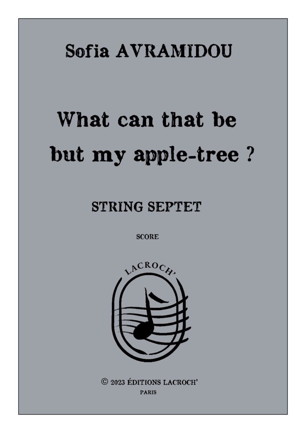 What can that be but my apple tree ? – String Septet