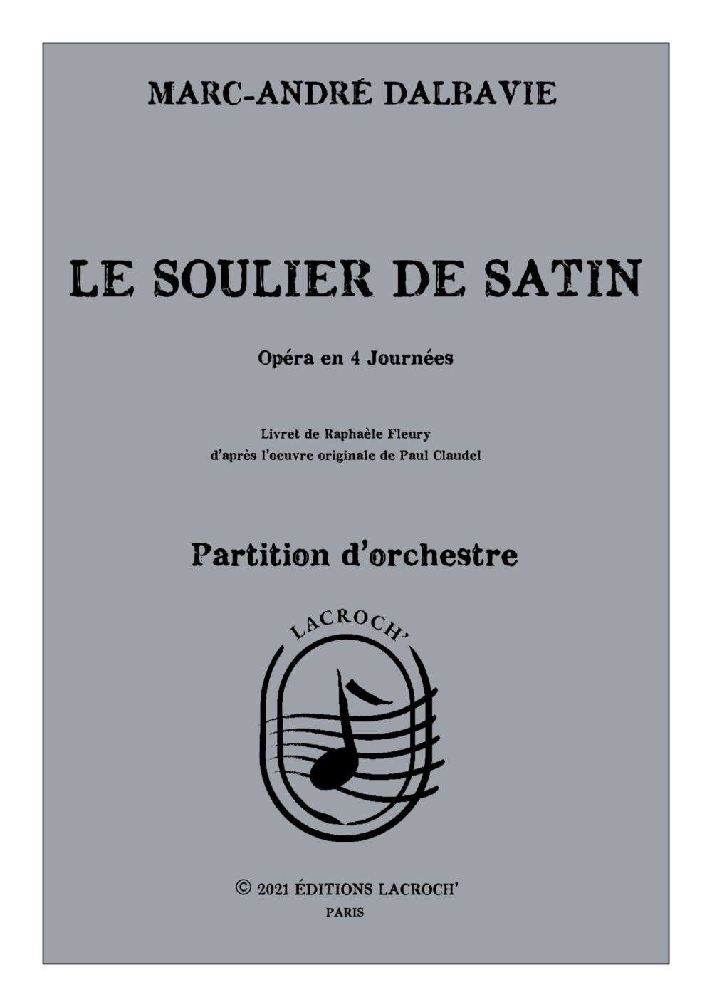 Le Soulier de Satin – Marc-André Dalbavie Le Soulier de Satin – Marc-André Dalbavie