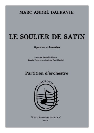 LE SOULIER DE SATIN [Opéra]