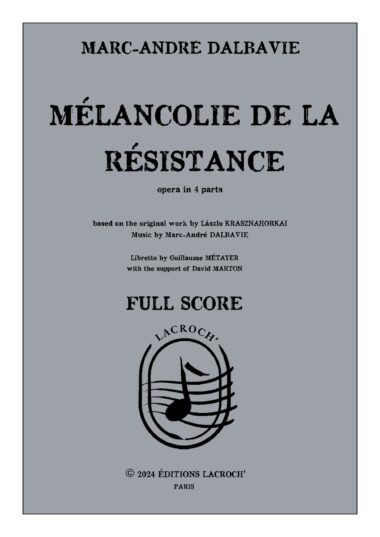 MÉLANCOLIE DE LA RÉSISTANCE [Opéra]