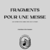 Fragments pour une Messe - Éric MONTALBETTI - Éditions Lacroch'